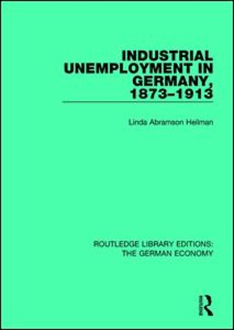Industrial Unemployment in Germany 1873-1913