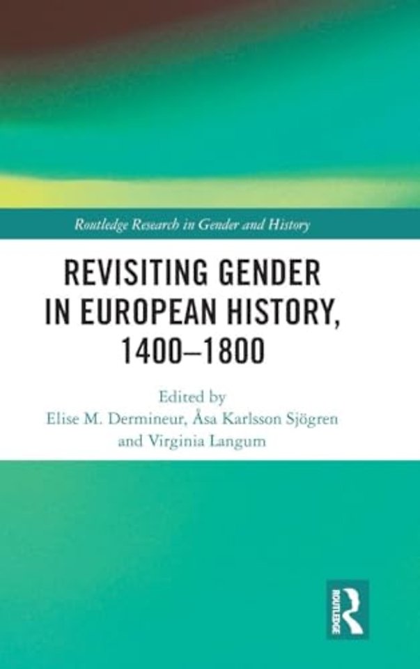 Revisiting Gender in European History, 1400–1800