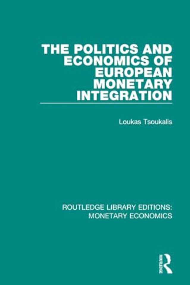 Politics and Economics of European Monetary Integration