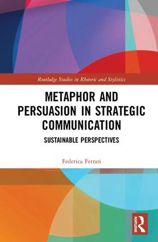 Metaphor and Persuasion in Strategic Communication