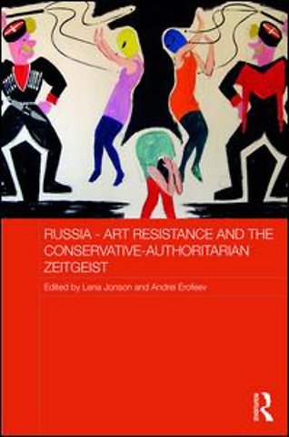 Russia - Art Resistance and the Conservative-Authoritarian Zeitgeist