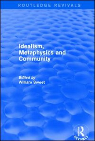 Idealism, Metaphysics and Community