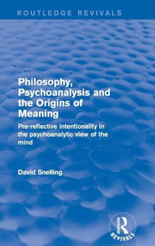 Philosophy, Psychoanalysis and the Origins of Meaning