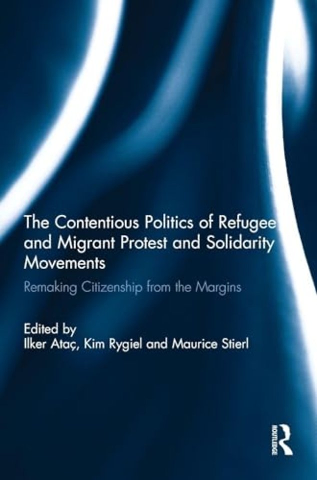 Contentious Politics of Refugee and Migrant Protest and Solidarity Movements