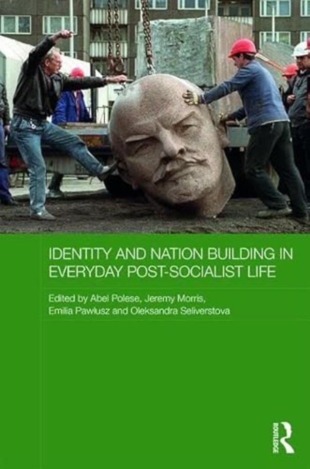 Identity and Nation Building in Everyday Post-Socialist Life