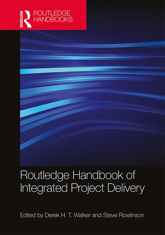 Routledge Handbook of Integrated Project Delivery
