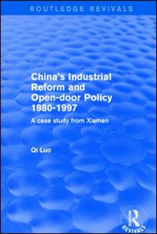 China's Industrial Reform and Open-door Policy 1980-1997: A Case Study from Xiamen