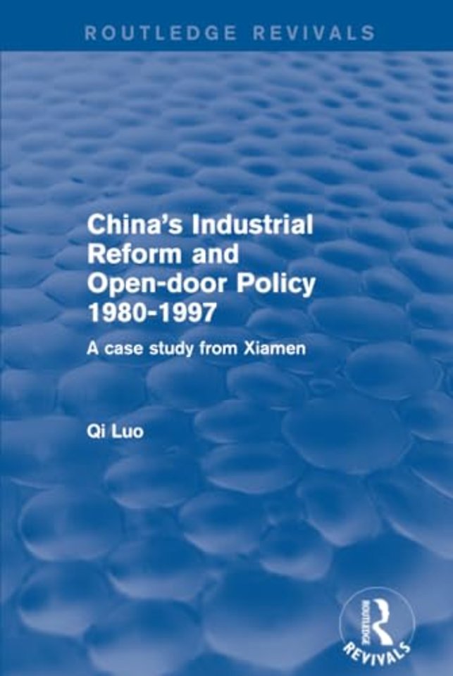 China's Industrial Reform and Open-door Policy 1980-1997: A Case Study from Xiamen