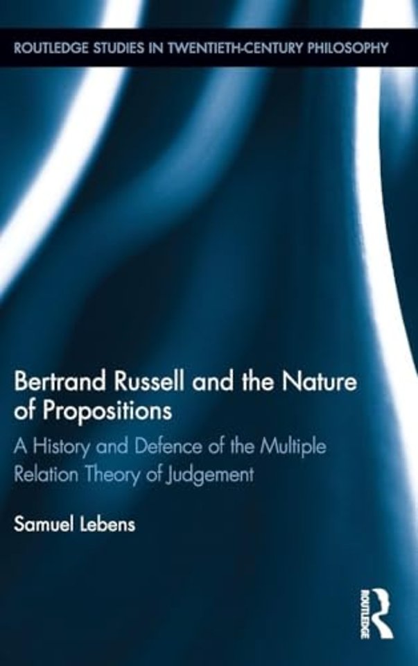 Bertrand Russell and the Nature of Propositions