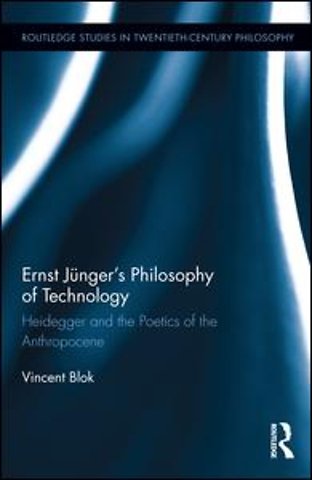 Ernst Jünger’s Philosophy of Technology