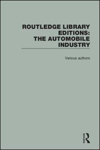 Routledge Library Editions: The Automobile Industry