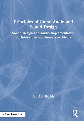 Principles of Game Audio and Sound Design