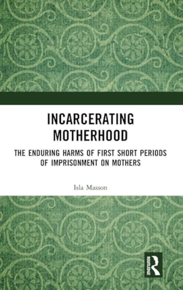 Incarcerating Motherhood