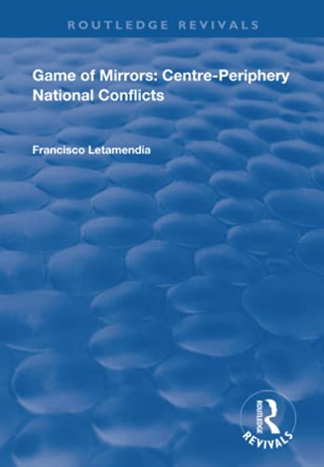 Game of Mirrors: Centre-Periphery National Conflicts
