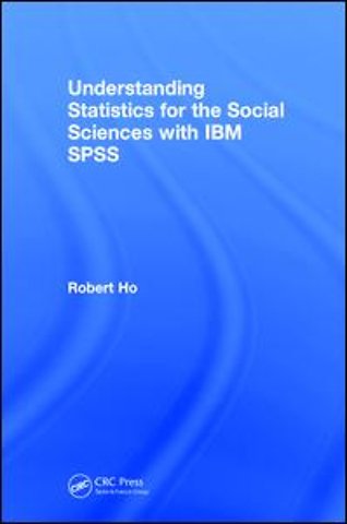 Understanding Statistics for the Social Sciences with IBM SPSS