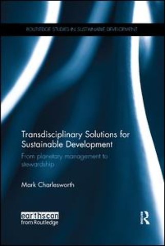 Transdisciplinary Solutions for Sustainable Development