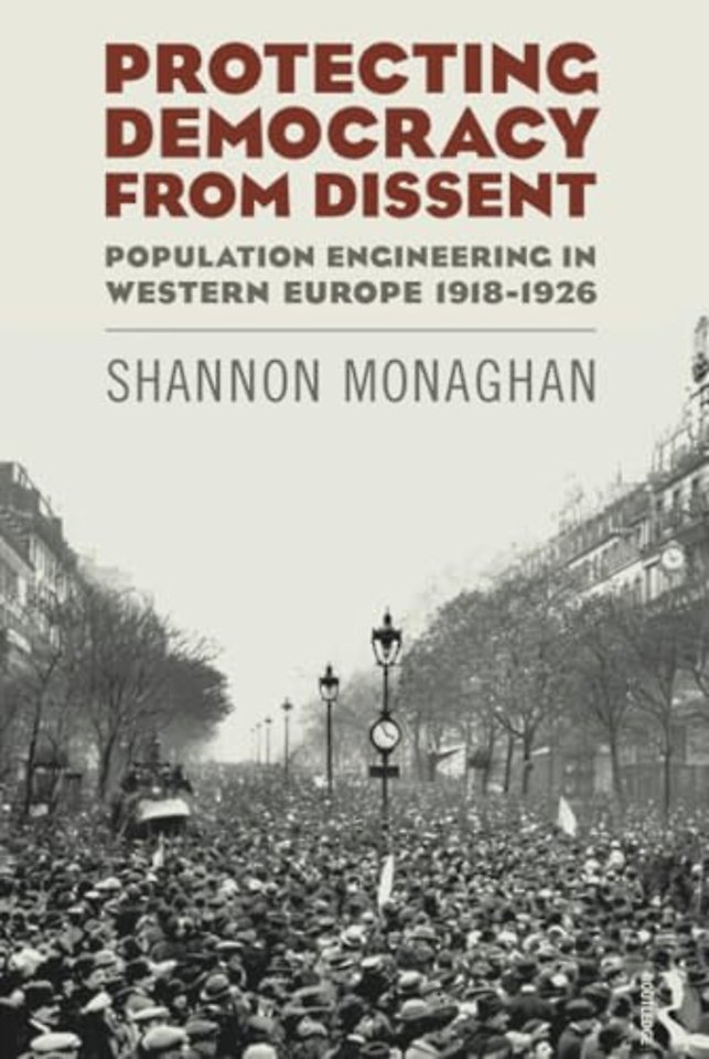 Protecting Democracy from Dissent: Population Engineering in Western Europe 1918-1926