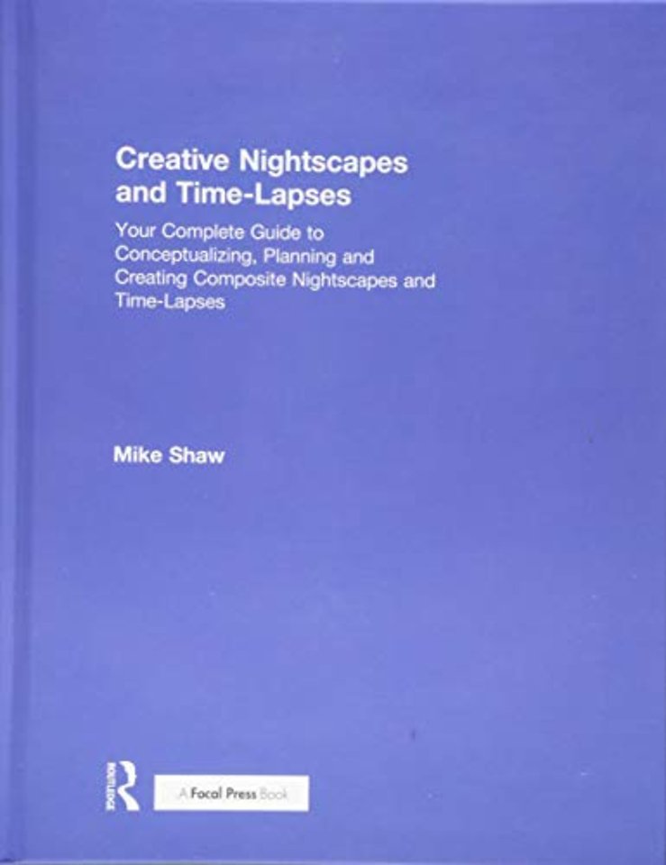 Creative Nightscapes and Time-Lapses