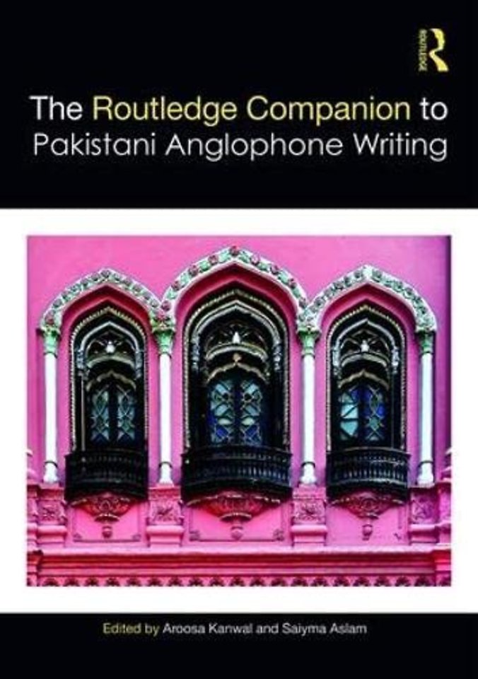 Routledge Companion to Pakistani Anglophone Writing