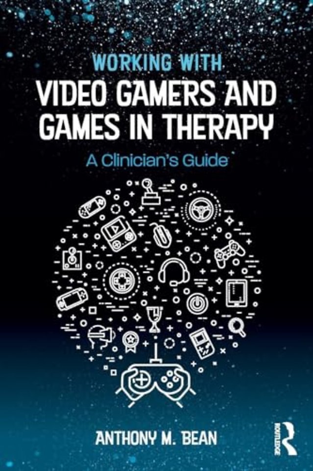 Working with Video Gamers and Games in Therapy