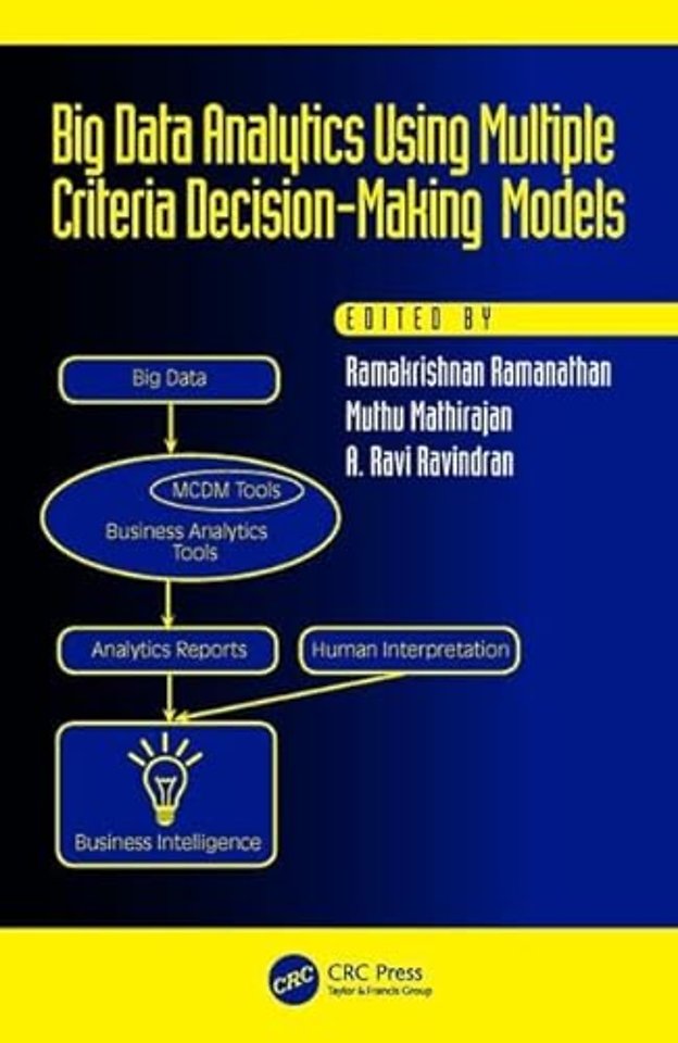 Big Data Analytics Using Multiple Criteria Decision-Making Models
