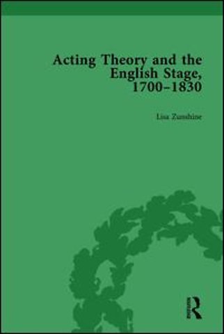 Acting Theory and the English Stage, 1700-1830 Volume 3