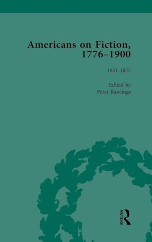 Americans on Fiction, 1776-1900 Volume 2