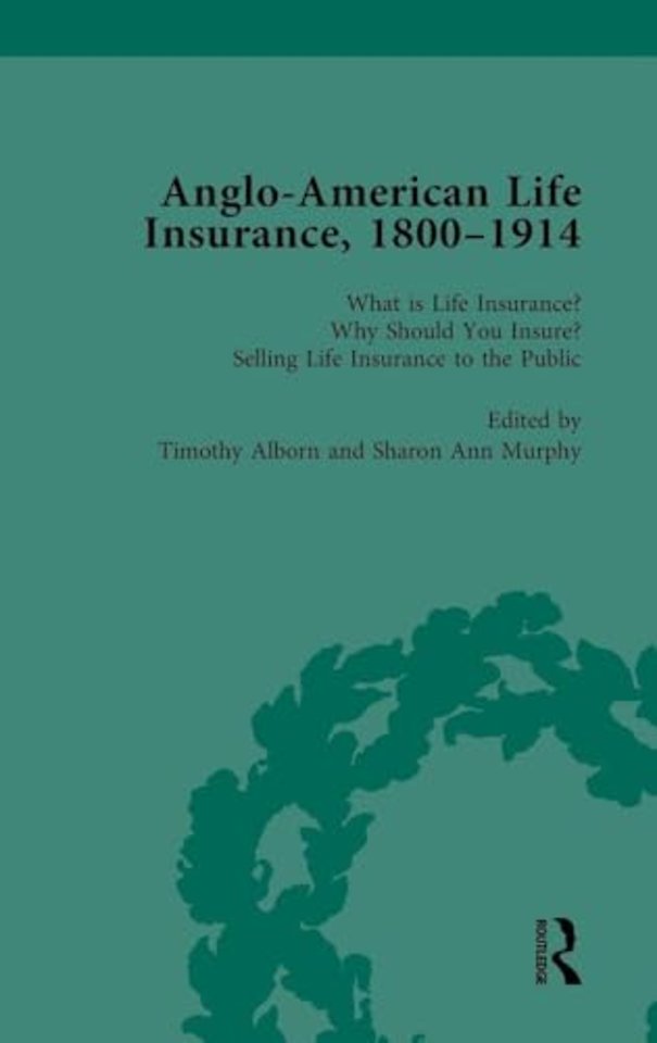 Anglo-American Life Insurance, 1800-1914 Volume 1