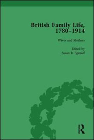 British Family Life, 1780–1914, Volume 3