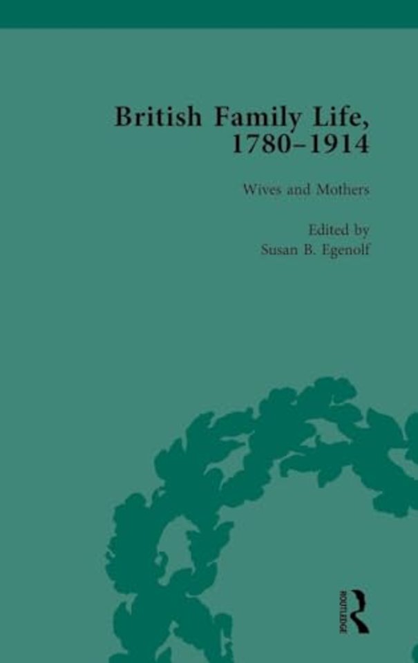 British Family Life, 1780–1914, Volume 3