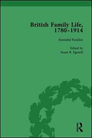 British Family Life, 1780–1914, Volume 4