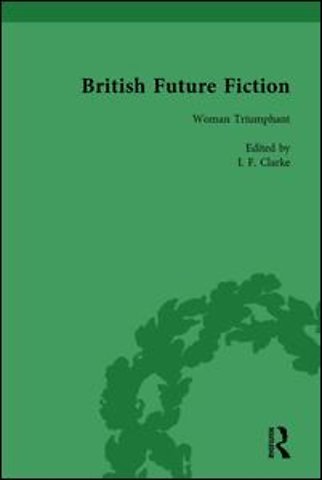 British Future Fiction, 1700-1914, Volume 5