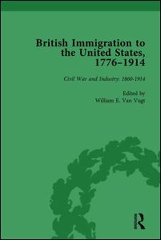 British Immigration to the United States, 1776-1914, Volume 4