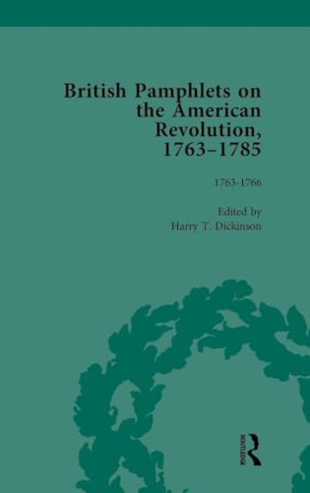 British Pamphlets on the American Revolution, 1763-1785, Part I, Volume 1
