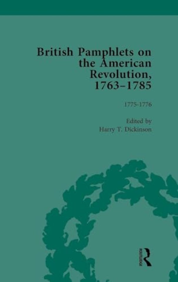 British Pamphlets on the American Revolution, 1763-1785, Part I, Volume 4