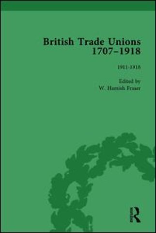 British Trade Unions, 1707-1918, Part II, Volume 8