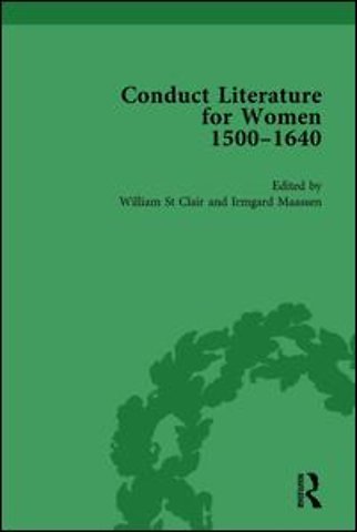 Conduct Literature for Women, Part I, 1540-1640 vol 1