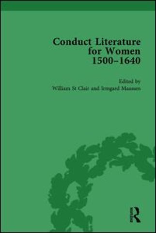 Conduct Literature for Women, Part I, 1540-1640 vol 6