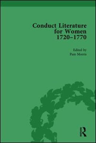 Conduct Literature for Women, Part III, 1720-1770 vol 1
