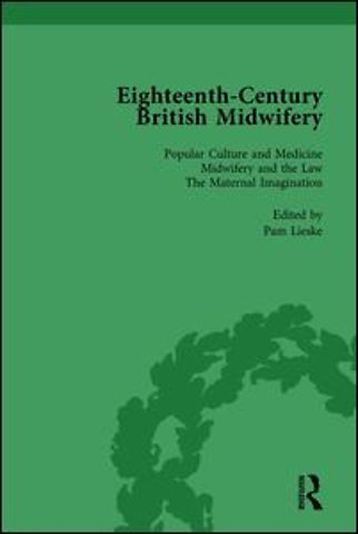Eighteenth-Century British Midwifery, Part I vol 1