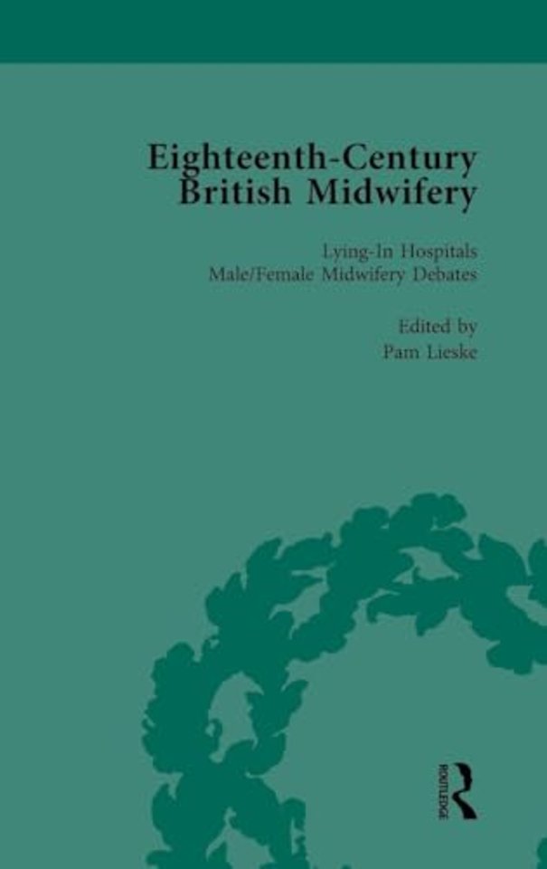 Eighteenth-Century British Midwifery, Part II vol 7