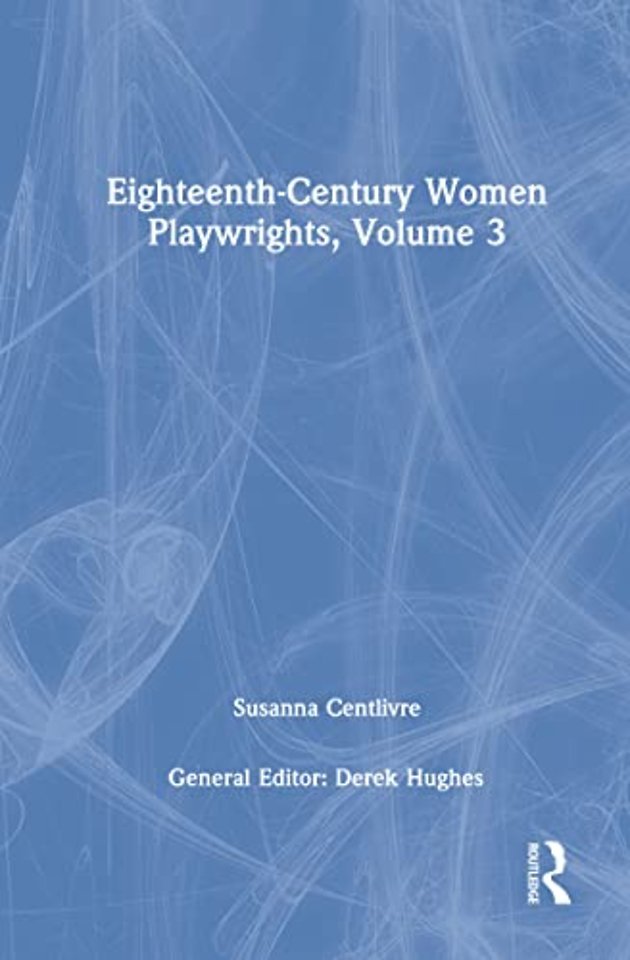 Eighteenth-Century Women Playwrights, vol 3