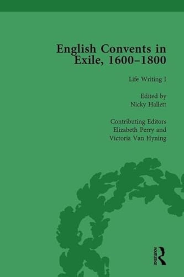 English Convents in Exile, 1600–1800, Part I, vol 3