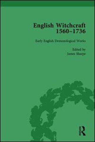 English Witchcraft, 1560-1736, vol 1