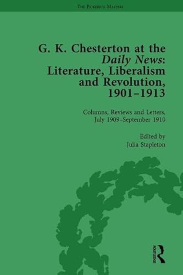 G K Chesterton at the Daily News, Part II, vol 6