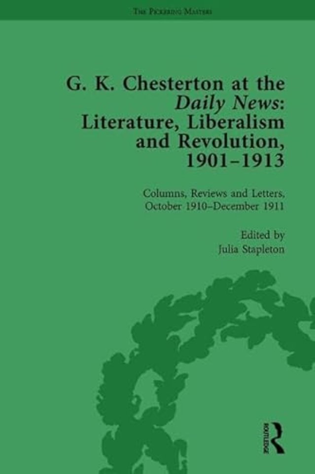G K Chesterton at the Daily News, Part II, vol 7