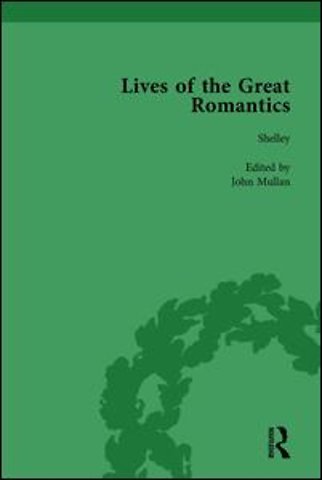 Lives of the Great Romantics, Part I, Volume 1