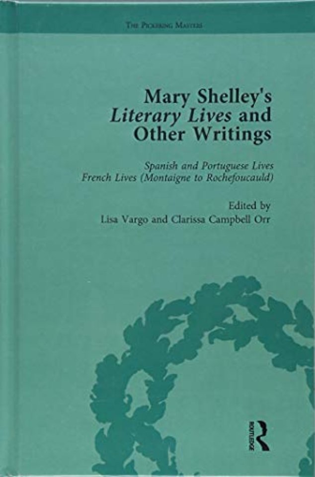 Mary Shelley's Literary Lives and Other Writings, Volume 2