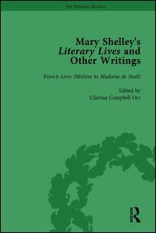 Mary Shelley's Literary Lives and Other Writings, Volume 3