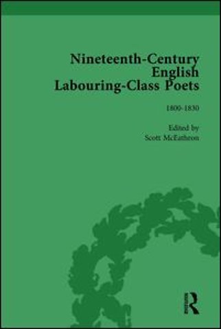 Nineteenth-Century English Labouring-Class Poets Vol 1